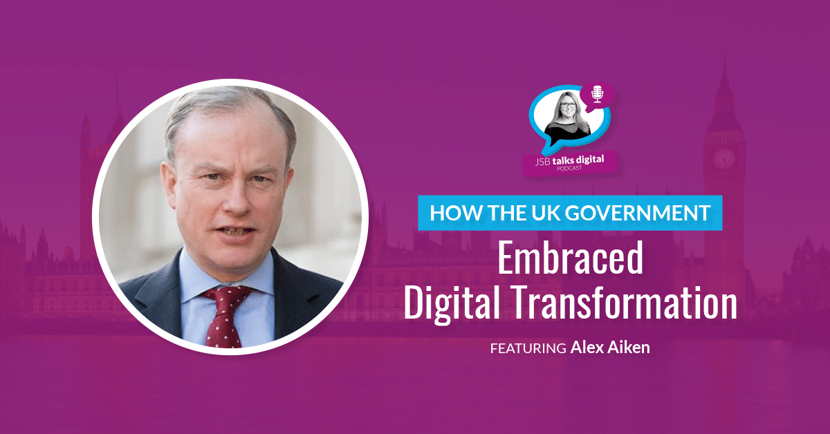 [PODCAST] How the UK Government Embraced Digital Transformation