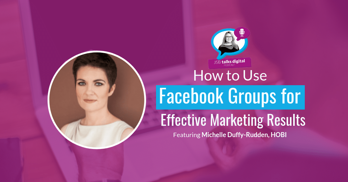 [PODCAST] How to Use Facebook Groups for Effective Marketing Results