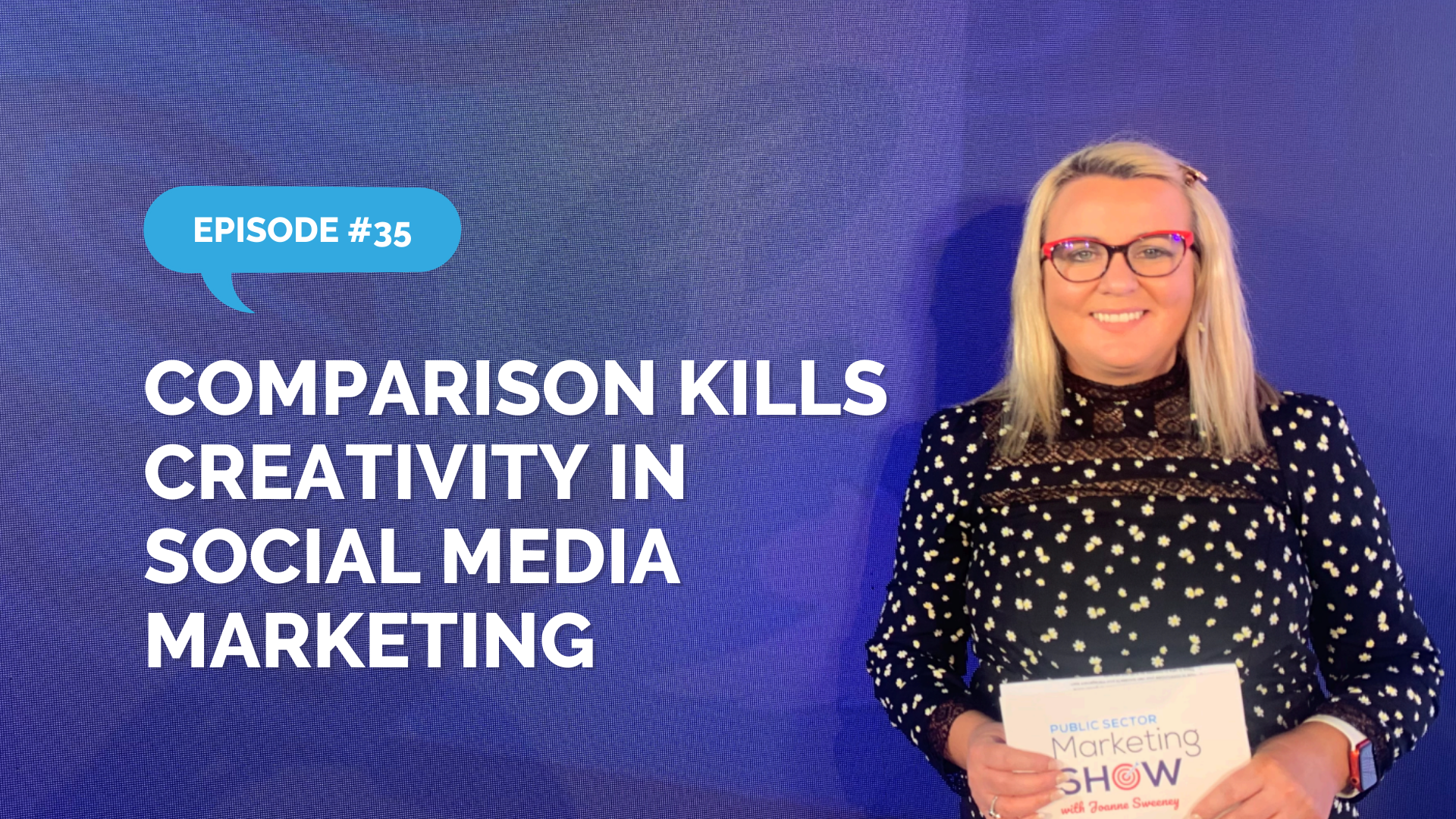 Episode 35 - Comparison Kills Creativity in Social Media Marketing