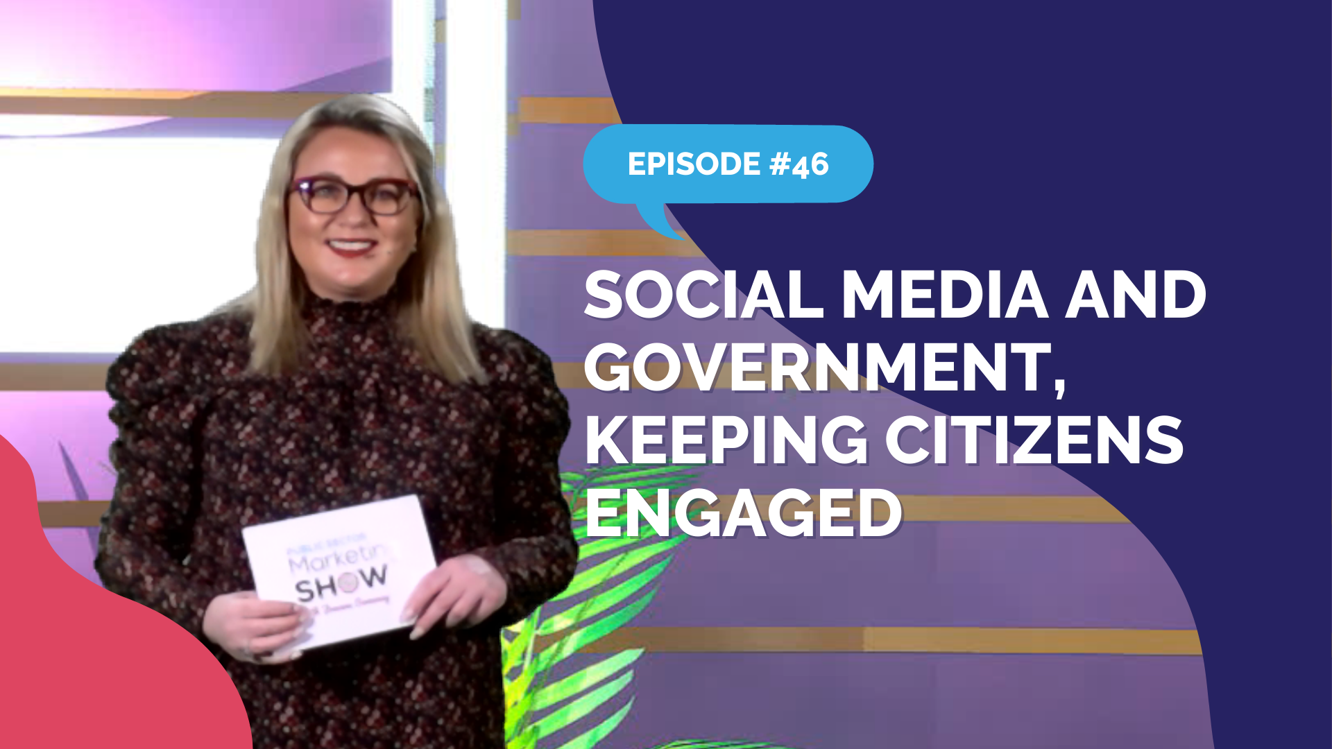 Episode 46 - Social Media and Government, Keeping Citizens Engaged