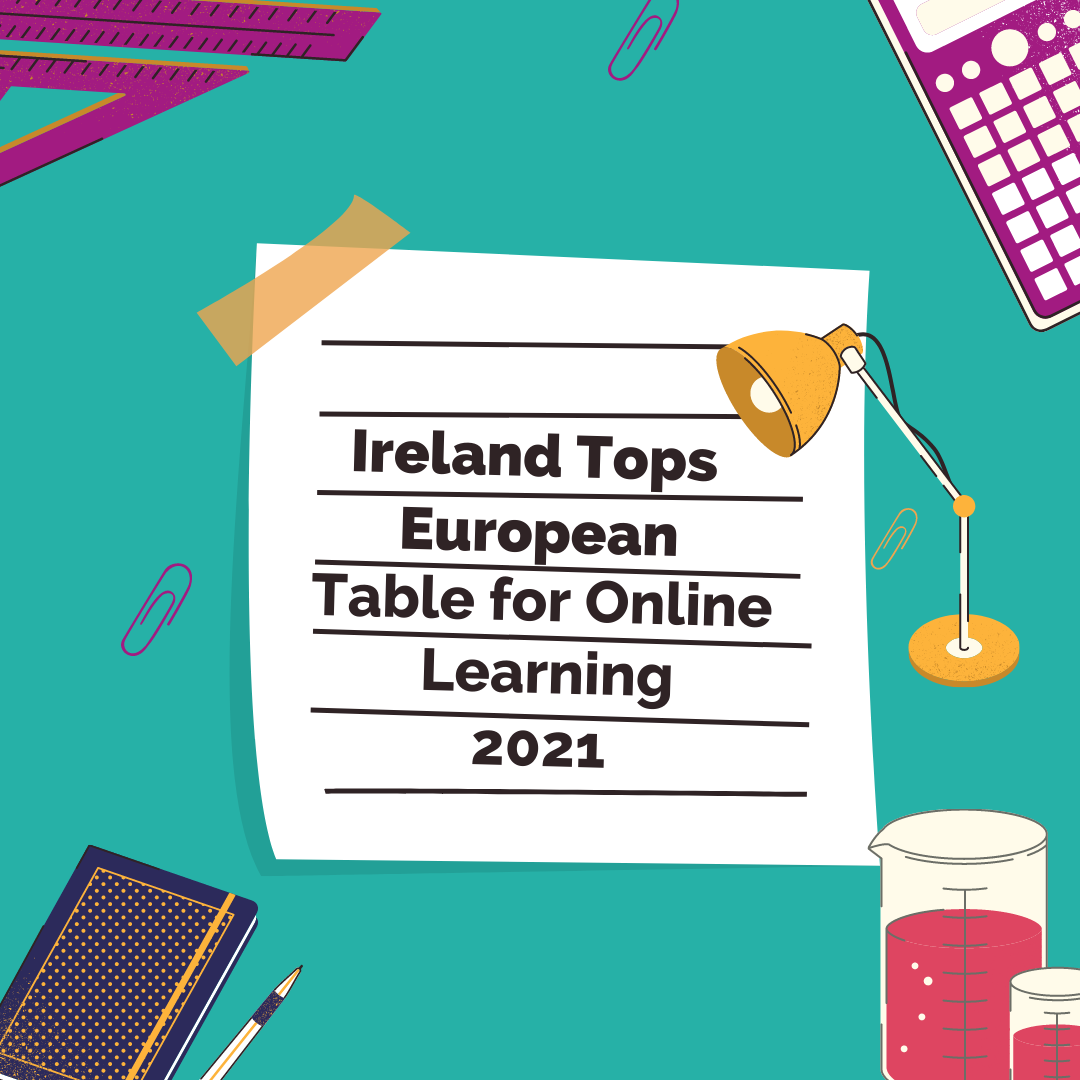Ireland Tops European Table for Online Learning in 2021