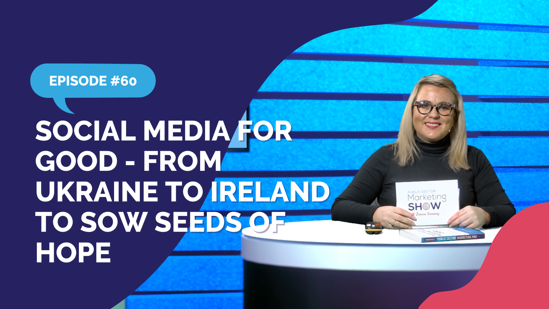Episode 60 - Social Media for Good - From Ukraine to Ireland to Sow Seeds of Hope